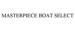 MASTERPIECE BOAT SELECT trademark