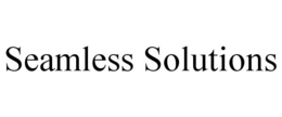 SEAMLESS SOLUTIONS trademark