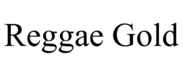 REGGAE GOLD trademark