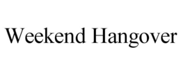 WEEKEND HANGOVER trademark