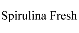 SPIRULINA FRESH trademark