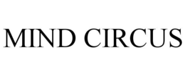 MIND CIRCUS trademark