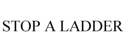 STOP A LADDER trademark