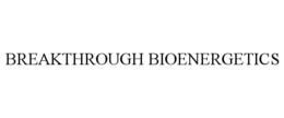 BREAKTHROUGH BIOENERGETICS trademark