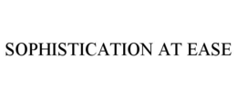 SOPHISTICATION AT EASE trademark