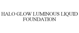 HALO GLOW LUMINOUS LIQUID FOUNDATION trademark