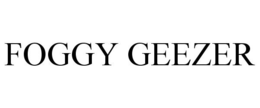 FOGGY GEEZER trademark