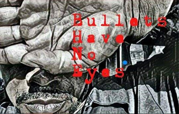 BULLETS HAVE NO EYES trademark