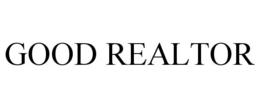 GOOD REALTOR trademark