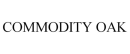 COMMODITY OAK trademark