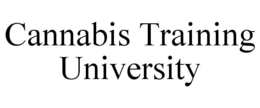 CANNABIS TRAINING UNIVERSITY trademark