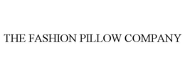 THE FASHION PILLOW COMPANY trademark