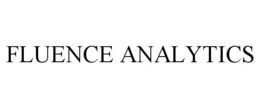 FLUENCE ANALYTICS trademark