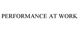 PERFORMANCE AT WORK trademark