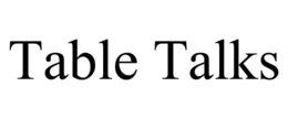 TABLE TALKS trademark