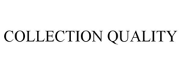 COLLECTION QUALITY trademark