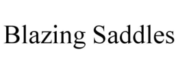 BLAZING SADDLES trademark