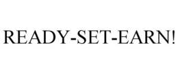 READY-SET-EARN! trademark