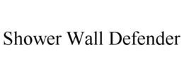 SHOWER WALL DEFENDER trademark