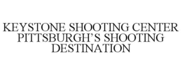 KEYSTONE SHOOTING CENTER PITTSBURGH'S SHOOTING DESTINATION trademark