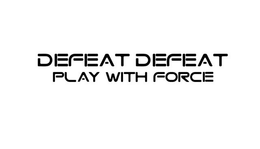 DEFEAT DEFEAT PLAY WITH FORCE trademark