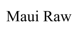 MAUI RAW trademark