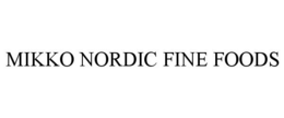 MIKKO NORDIC FINE FOODS trademark