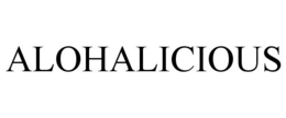 ALOHALICIOUS trademark