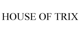 HOUSE OF TRIX trademark