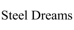 STEEL DREAMS trademark