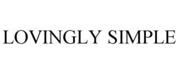 LOVINGLY SIMPLE trademark