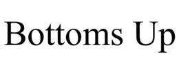 BOTTOMS UP trademark