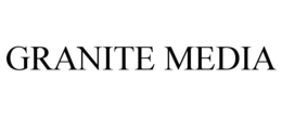 GRANITE MEDIA trademark