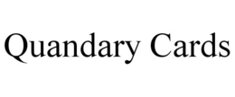 QUANDARY CARDS trademark