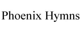 PHOENIX HYMNS trademark