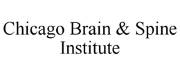 CHICAGO BRAIN & SPINE INSTITUTE trademark