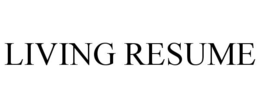 LIVING RESUME trademark
