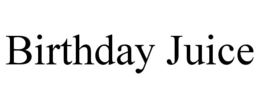 BIRTHDAY JUICE trademark
