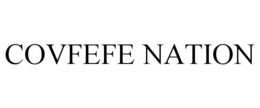 COVFEFE NATION trademark