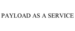 PAYLOAD AS A SERVICE trademark