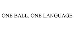 ONE BALL. ONE LANGUAGE. trademark
