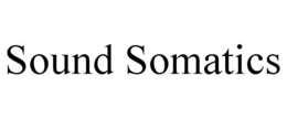SOUND SOMATICS trademark