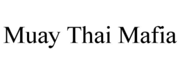 MUAY THAI MAFIA trademark