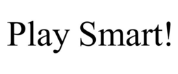 PLAY SMART! trademark