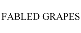 FABLED GRAPES trademark