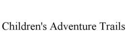 CHILDREN'S ADVENTURE TRAILS trademark