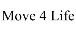 MOVE 4 LIFE trademark