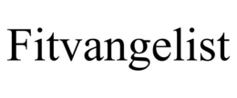 FITVANGELIST trademark