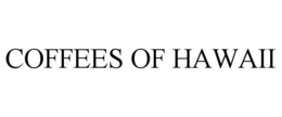 COFFEES OF HAWAII trademark