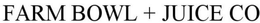 FARM BOWL + JUICE CO trademark